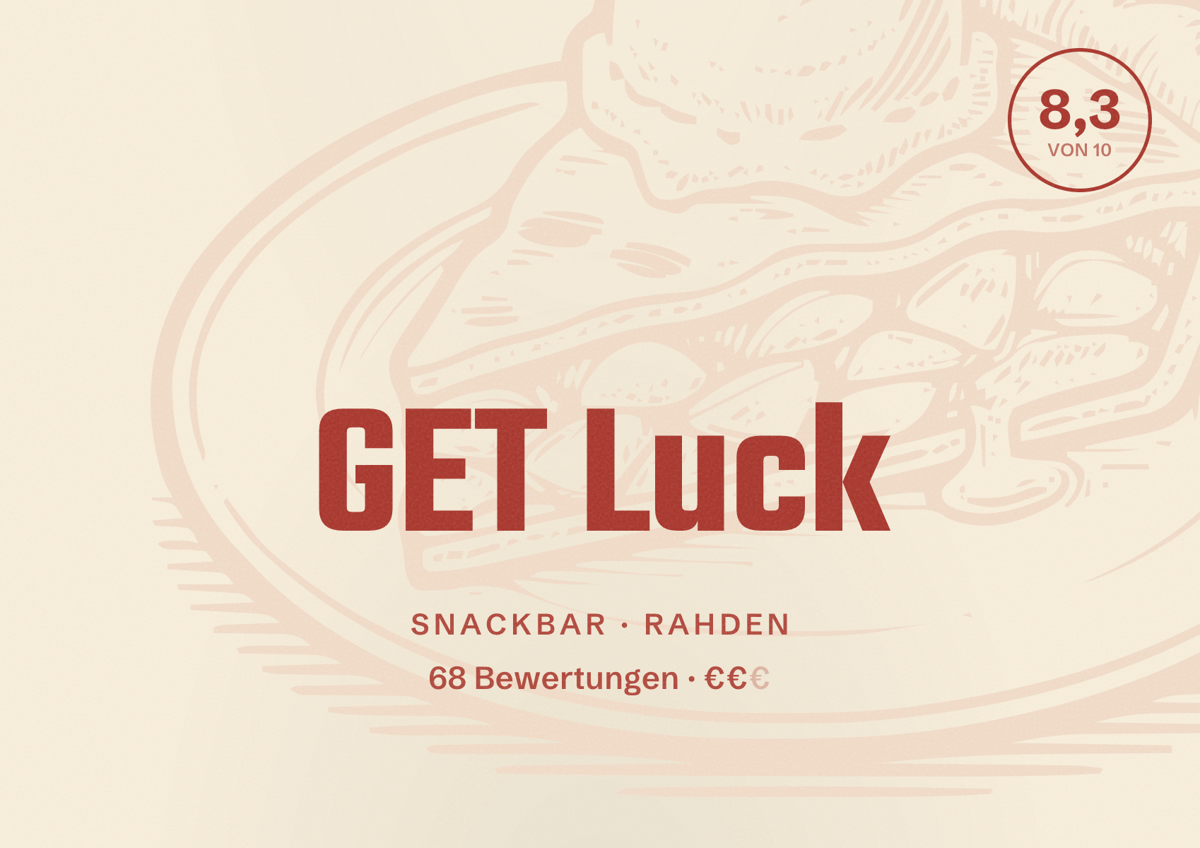 Illustriertes Poster von GET Luck, Snackbar in Rahden: Bewertung 8,3 von 10 aus 68 Bewertungen, Preisniveau €€