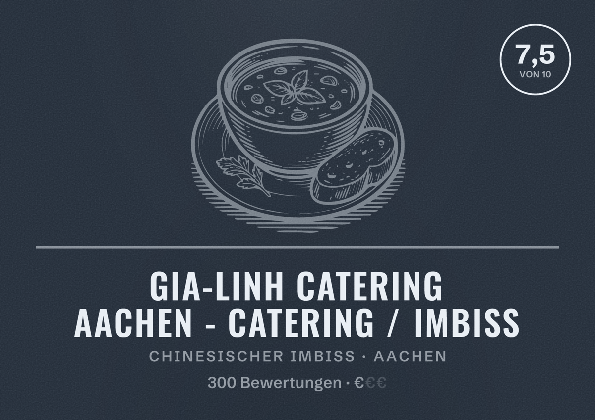 Illustriertes Poster von Gia-Linh Catering Aachen - CATERING / IMBISS, Chinesischer Imbiss in Aachen: Bewertung 7,5 von 10 aus 300 Bewertungen, Preisniveau €