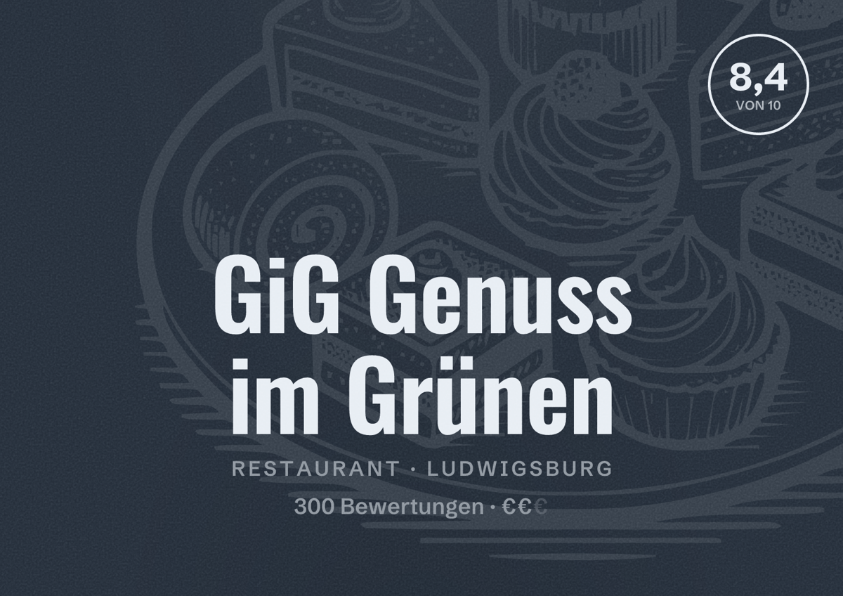 Illustriertes Poster von GiG Genuss im Grünen, Restaurant in Ludwigsburg: Bewertung 8,4 von 10 aus 300 Bewertungen, Preisniveau €€