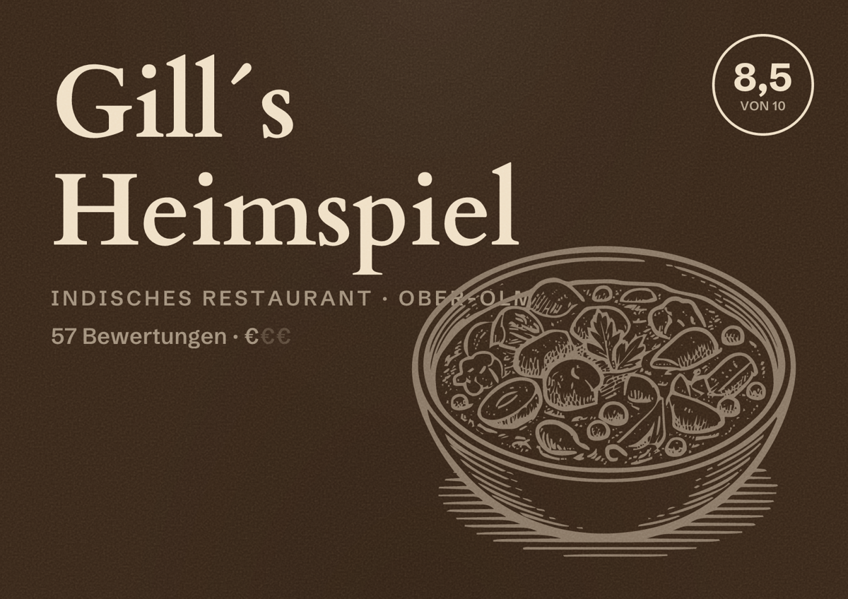 Illustriertes Poster von Gill´s Heimspiel, Indisches Restaurant in Ober-Olm: Bewertung 8,5 von 10 aus 57 Bewertungen, Preisniveau €