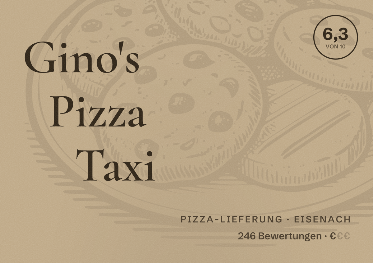Illustriertes Poster von Gino's Pizza Taxi, Pizza-Lieferung in Eisenach: Bewertung 6,3 von 10 aus 246 Bewertungen, Preisniveau €