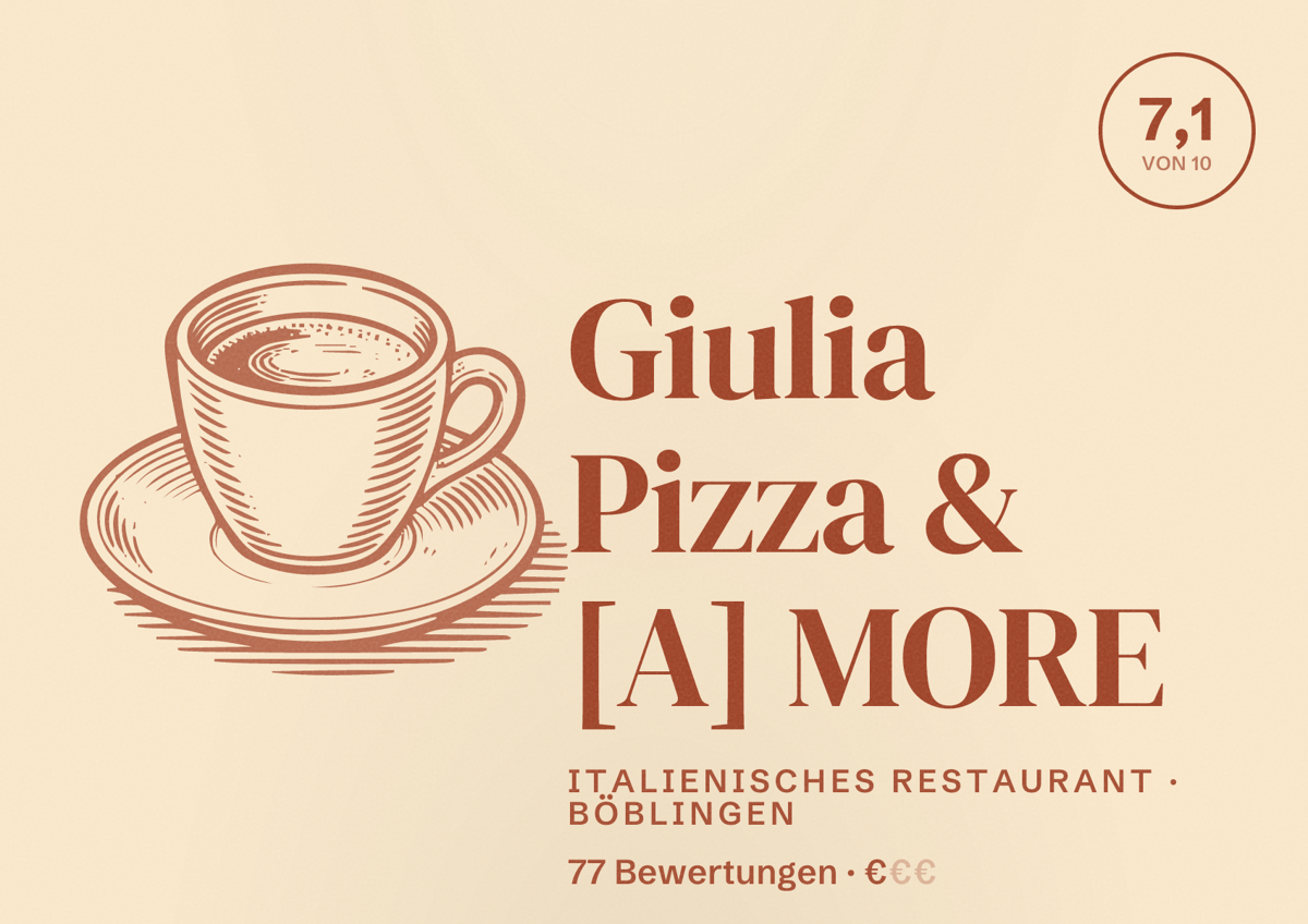Illustriertes Poster von Giulia Pizza & [A] MORE, Italienisches Restaurant in Böblingen: Bewertung 7,1 von 10 aus 77 Bewertungen, Preisniveau €