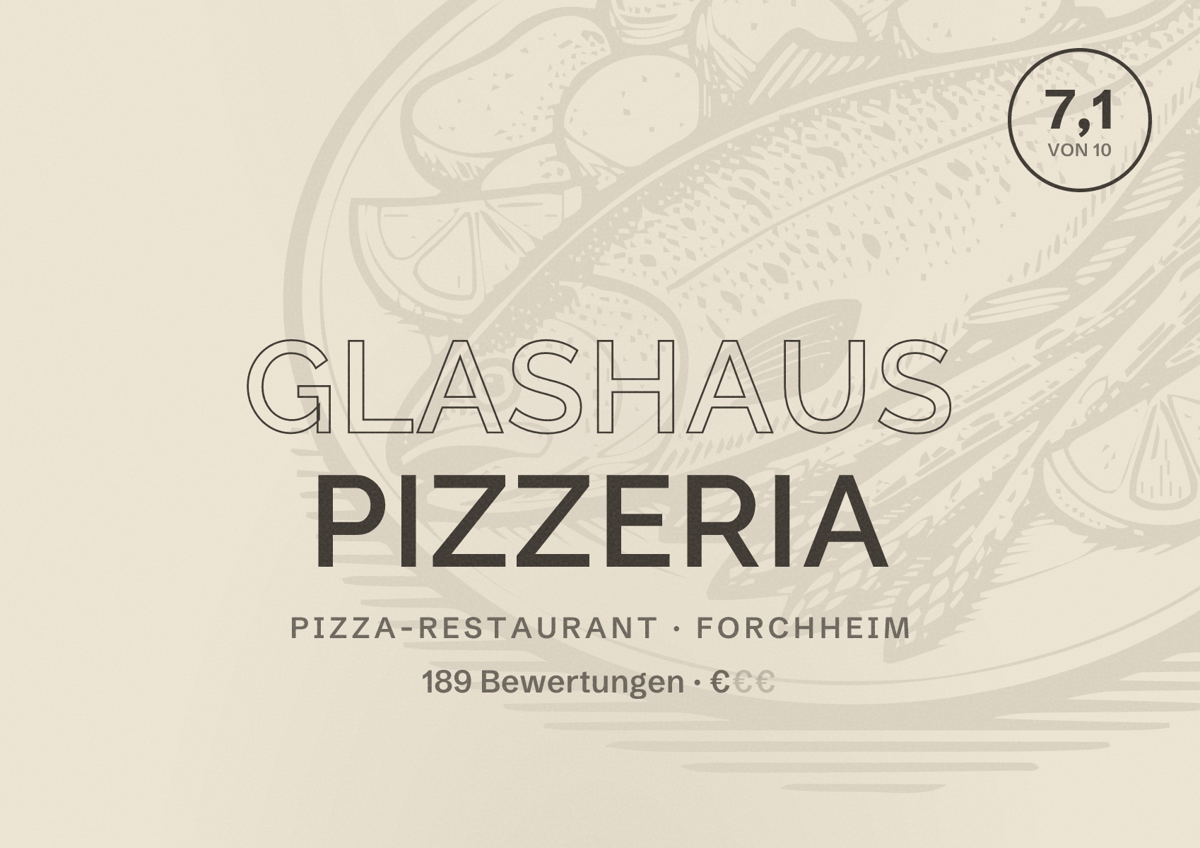 Illustriertes Poster von Glashaus Pizzeria, Pizza-Restaurant in Forchheim: Bewertung 7,1 von 10 aus 189 Bewertungen, Preisniveau €