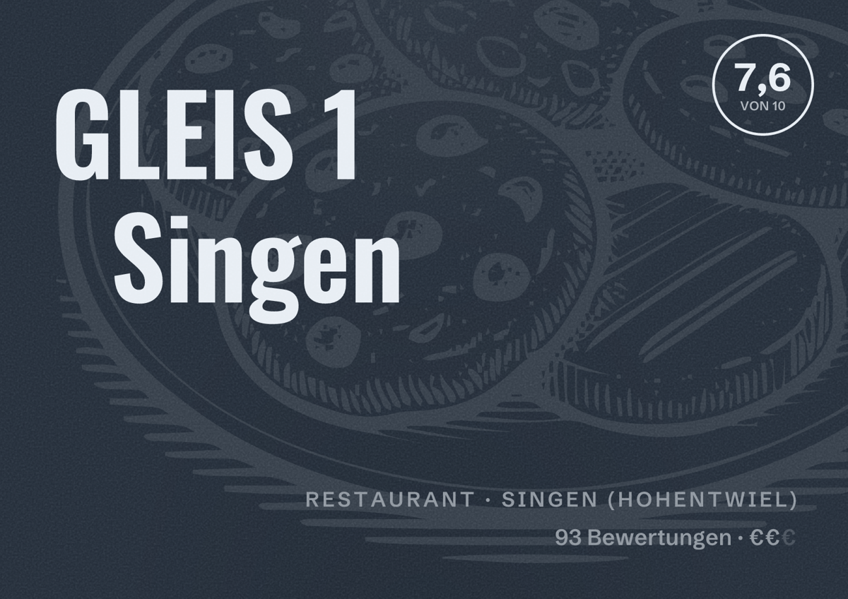 Illustriertes Poster von GLEIS 1 Singen, Restaurant in Singen (Hohentwiel): Bewertung 7,6 von 10 aus 93 Bewertungen, Preisniveau €€
