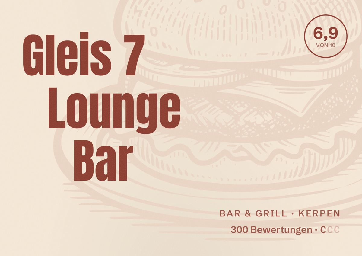 Illustriertes Poster von Gleis 7 Lounge Bar, Bar & Grill in Kerpen: Bewertung 6,9 von 10 aus 300 Bewertungen, Preisniveau €