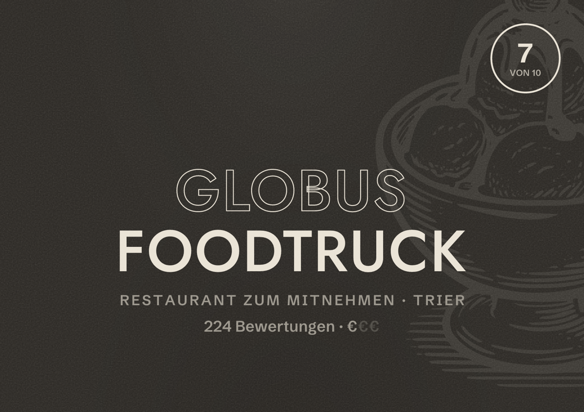 Illustriertes Poster von Globus Foodtruck, Restaurant zum Mitnehmen in Trier: Bewertung 7 von 10 aus 224 Bewertungen, Preisniveau €
