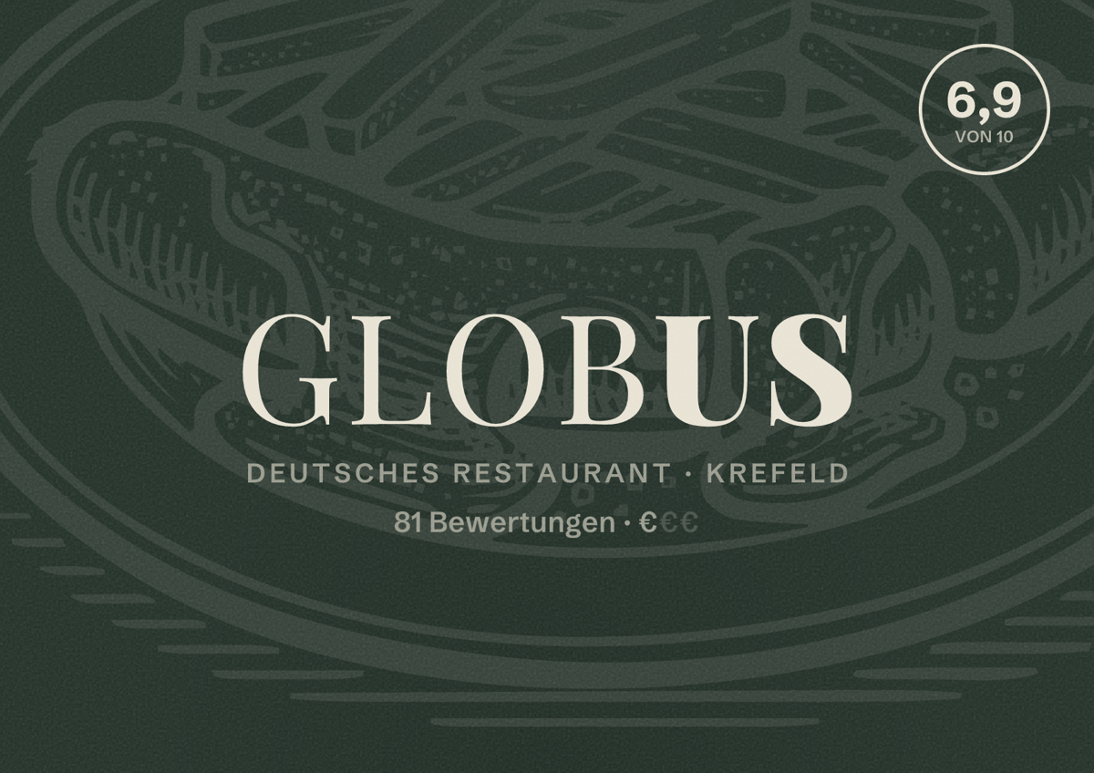 Illustriertes Poster von GLOBUS, Deutsches Restaurant in Krefeld: Bewertung 6,9 von 10 aus 81 Bewertungen, Preisniveau €
