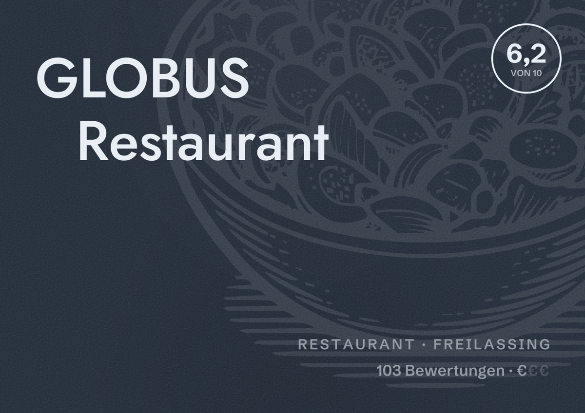 Illustriertes Poster von GLOBUS Restaurant, Restaurant in Freilassing: Bewertung 6,2 von 10 aus 103 Bewertungen, Preisniveau €