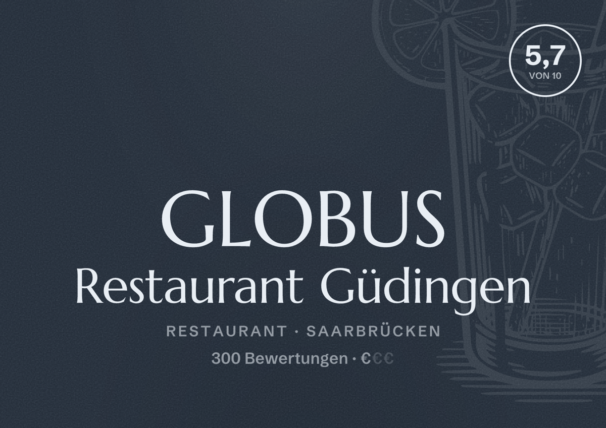 Illustriertes Poster von GLOBUS Restaurant Güdingen, Restaurant in Saarbrücken: Bewertung 5,7 von 10 aus 300 Bewertungen, Preisniveau €