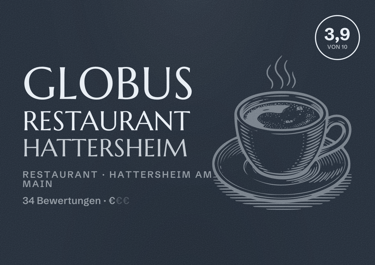 Illustriertes Poster von GLOBUS Restaurant Hattersheim, Restaurant in Hattersheim am Main: Bewertung 3,9 von 10 aus 34 Bewertungen, Preisniveau €
