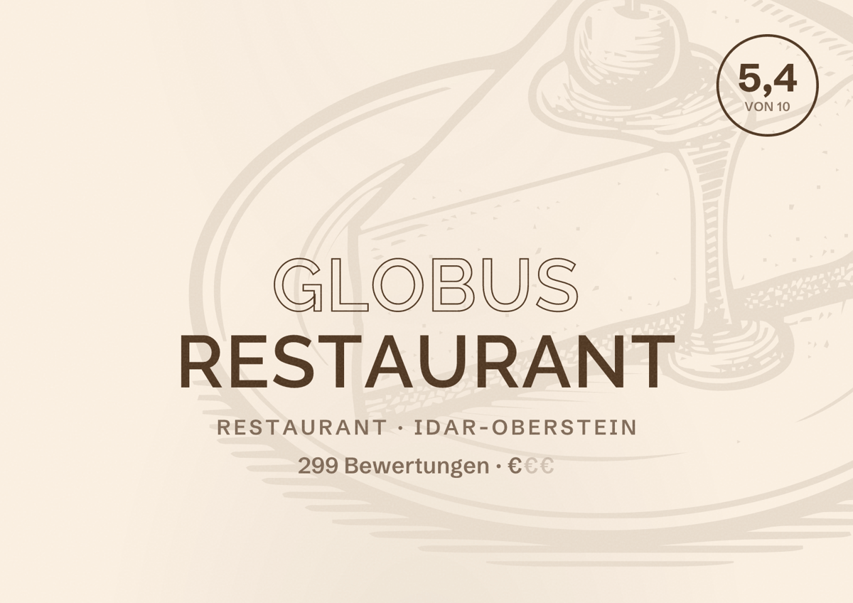 Illustriertes Poster von GLOBUS Restaurant, Restaurant in Idar-Oberstein: Bewertung 5,4 von 10 aus 299 Bewertungen, Preisniveau €