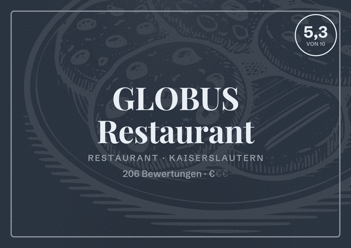 Illustriertes Poster von GLOBUS Restaurant, Restaurant in Kaiserslautern: Bewertung 5,3 von 10 aus 206 Bewertungen, Preisniveau €