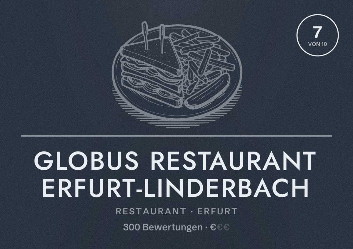 Illustriertes Poster von GLOBUS Restaurant Erfurt-Linderbach, Restaurant in Erfurt: Bewertung 7 von 10 aus 300 Bewertungen, Preisniveau €