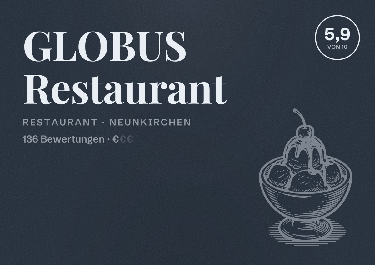 Illustriertes Poster von GLOBUS Restaurant, Restaurant in Neunkirchen: Bewertung 5,9 von 10 aus 136 Bewertungen, Preisniveau €