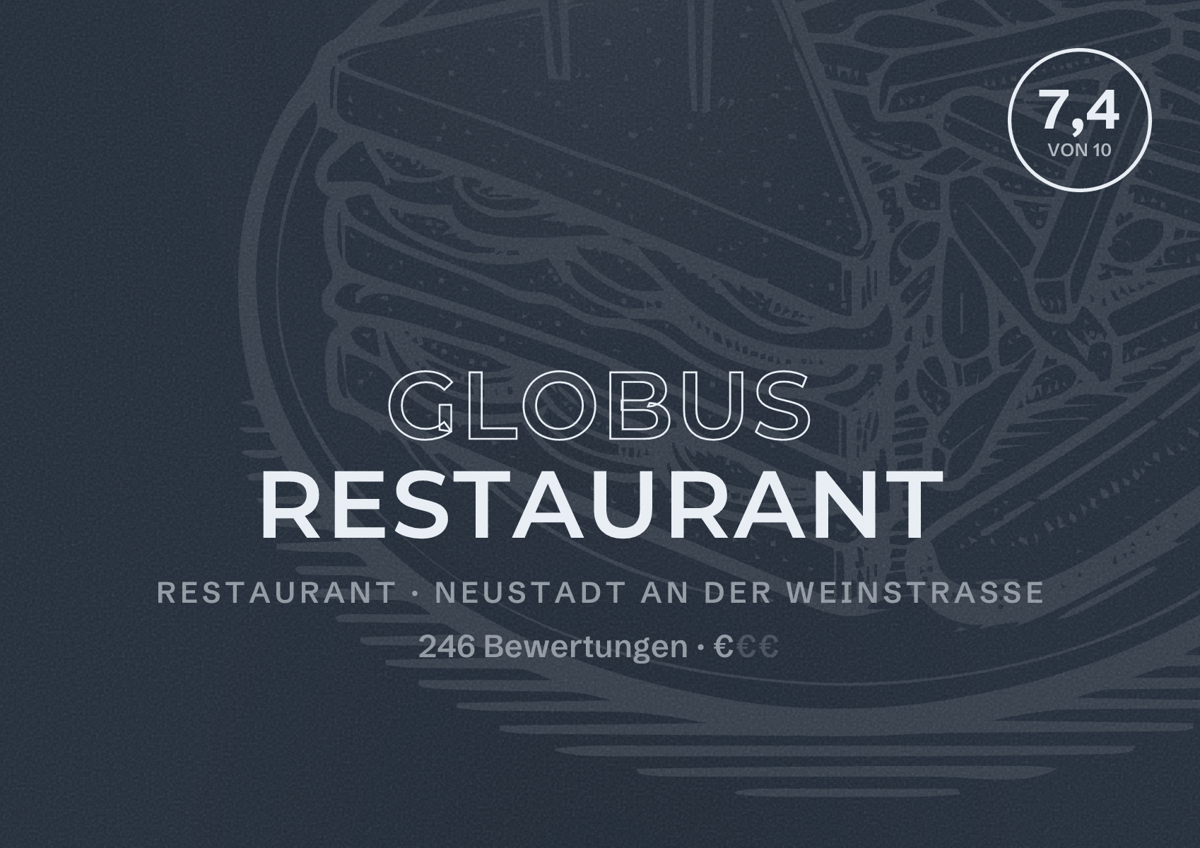 Illustriertes Poster von GLOBUS Restaurant, Restaurant in Neustadt an der Weinstraße: Bewertung 7,4 von 10 aus 246 Bewertungen, Preisniveau €