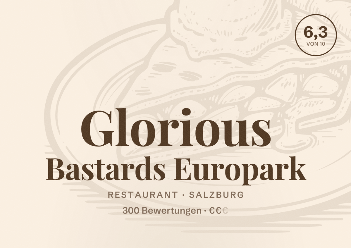 Illustriertes Poster von Glorious Bastards Europark, Restaurant in Salzburg: Bewertung 6,3 von 10 aus 300 Bewertungen, Preisniveau €€