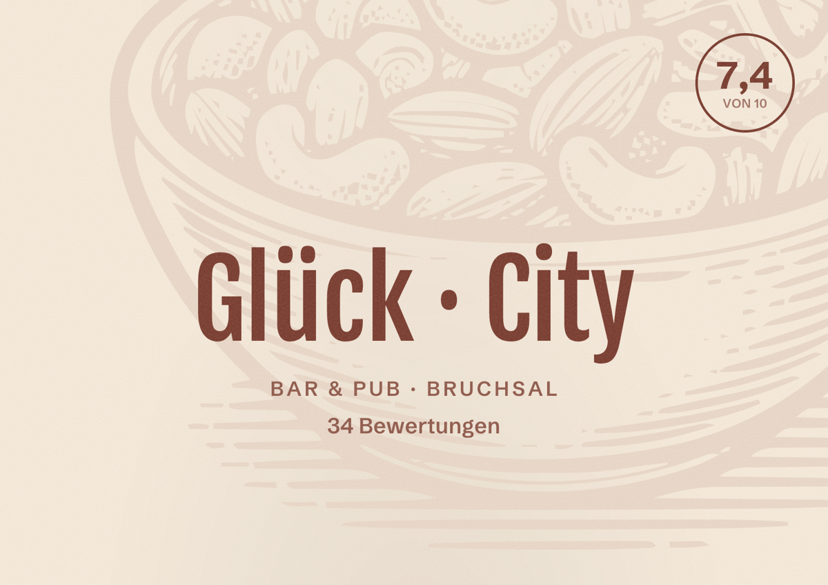 Illustriertes Poster von Glück City, Bar & Pub in Bruchsal: Bewertung 7,4 von 10 aus 34 Bewertungen