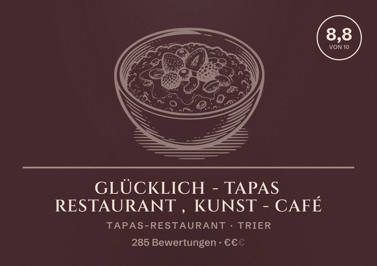 Illustriertes Poster von Glücklich - Tapas Restaurant , Kunst - Café, Tapas-Restaurant in Trier: Bewertung 8,8 von 10 aus 285 Bewertungen, Preisniveau €€