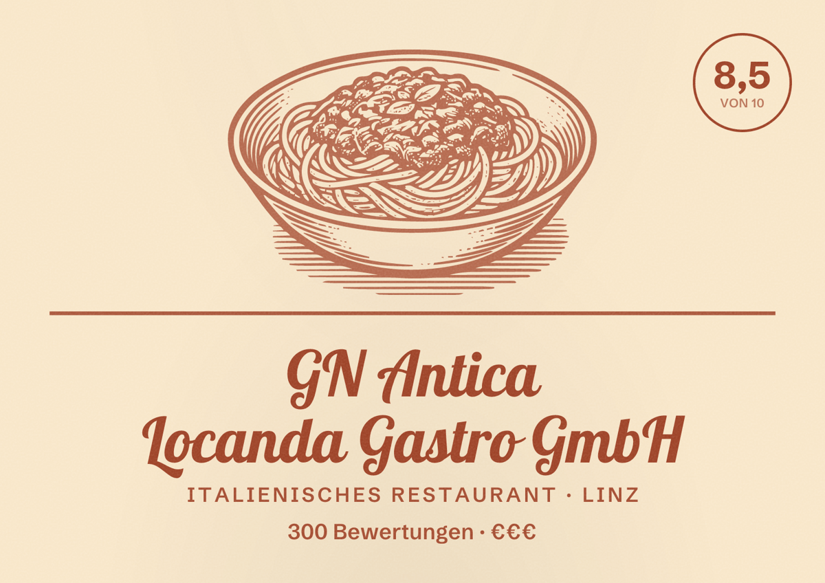 Illustriertes Poster von GN Antica Locanda Gastro GmbH, Italienisches Restaurant in Linz: Bewertung 8,5 von 10 aus 300 Bewertungen, Preisniveau €€€