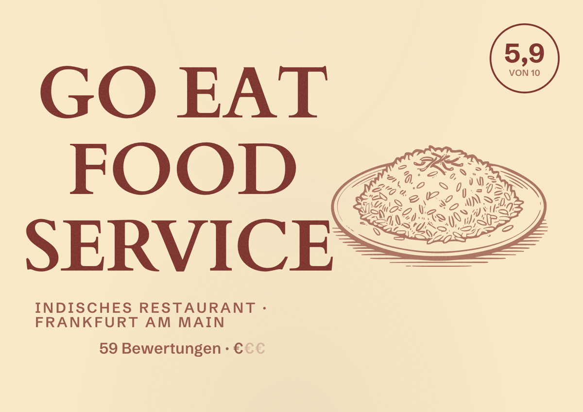 Illustriertes Poster von GO EAT FOOD SERVICE, Indisches Restaurant in Frankfurt am Main: Bewertung 5,9 von 10 aus 59 Bewertungen, Preisniveau €