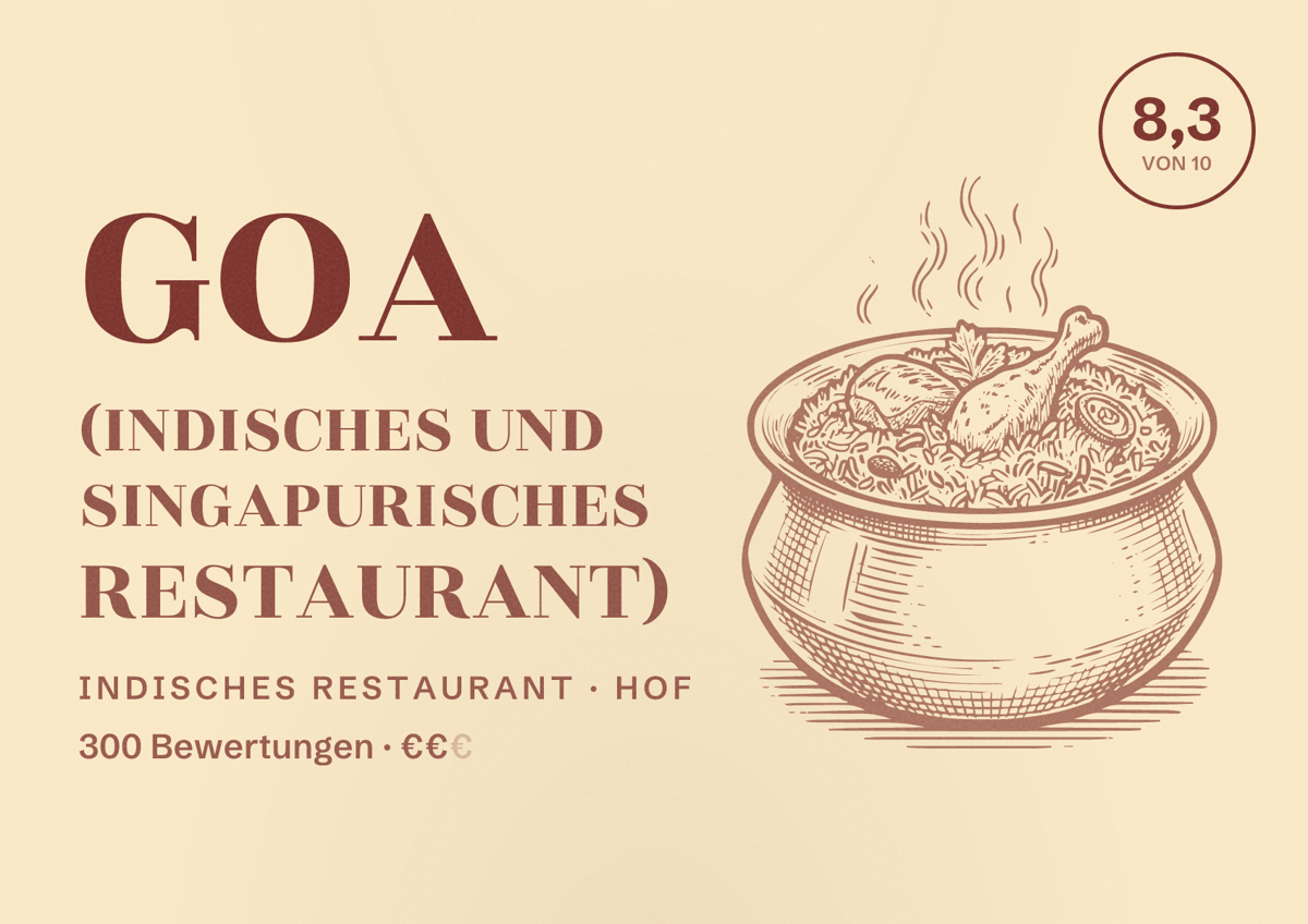 Illustriertes Poster von Goa (Indisches und Singapurisches Restaurant), Indisches Restaurant in Hof: Bewertung 8,3 von 10 aus 300 Bewertungen, Preisniveau €€