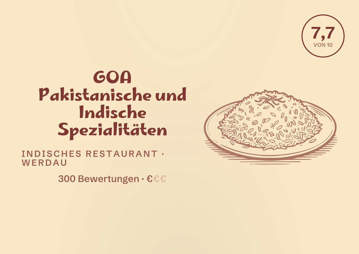 Illustriertes Poster von GOA Pakistanische und Indische Spezialitäten, Indisches Restaurant in Werdau: Bewertung 7,7 von 10 aus 300 Bewertungen, Preisniveau €