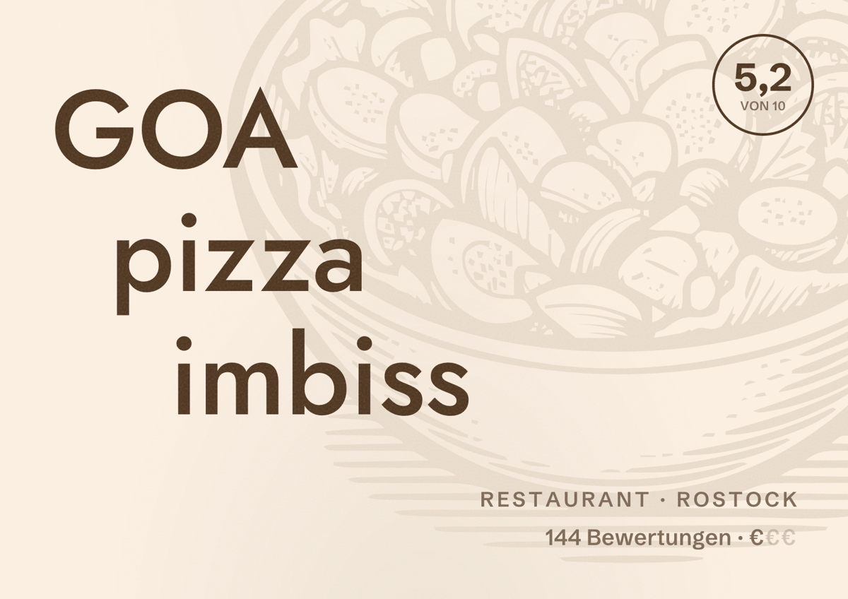 Illustriertes Poster von GOA pizza imbiss, Restaurant in Rostock: Bewertung 5,2 von 10 aus 144 Bewertungen, Preisniveau €