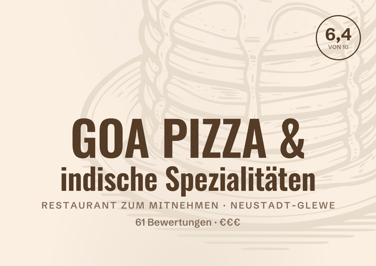 Illustriertes Poster von GOA PIZZA & indische Spezialitäten, Restaurant zum Mitnehmen in Neustadt-Glewe: Bewertung 6,4 von 10 aus 61 Bewertungen, Preisniveau €€€