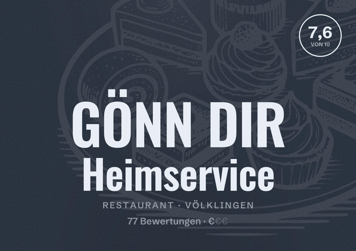 Illustriertes Poster von GÖNN DIR Heimservice, Restaurant in Völklingen: Bewertung 7,6 von 10 aus 77 Bewertungen, Preisniveau €