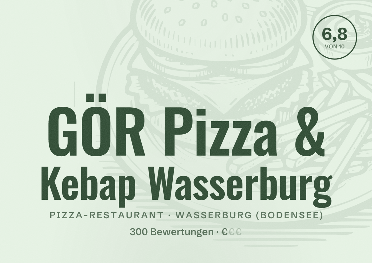 Illustriertes Poster von GÖR Pizza & Kebap Wasserburg, Pizza-Restaurant in Wasserburg (Bodensee): Bewertung 6,8 von 10 aus 300 Bewertungen, Preisniveau €