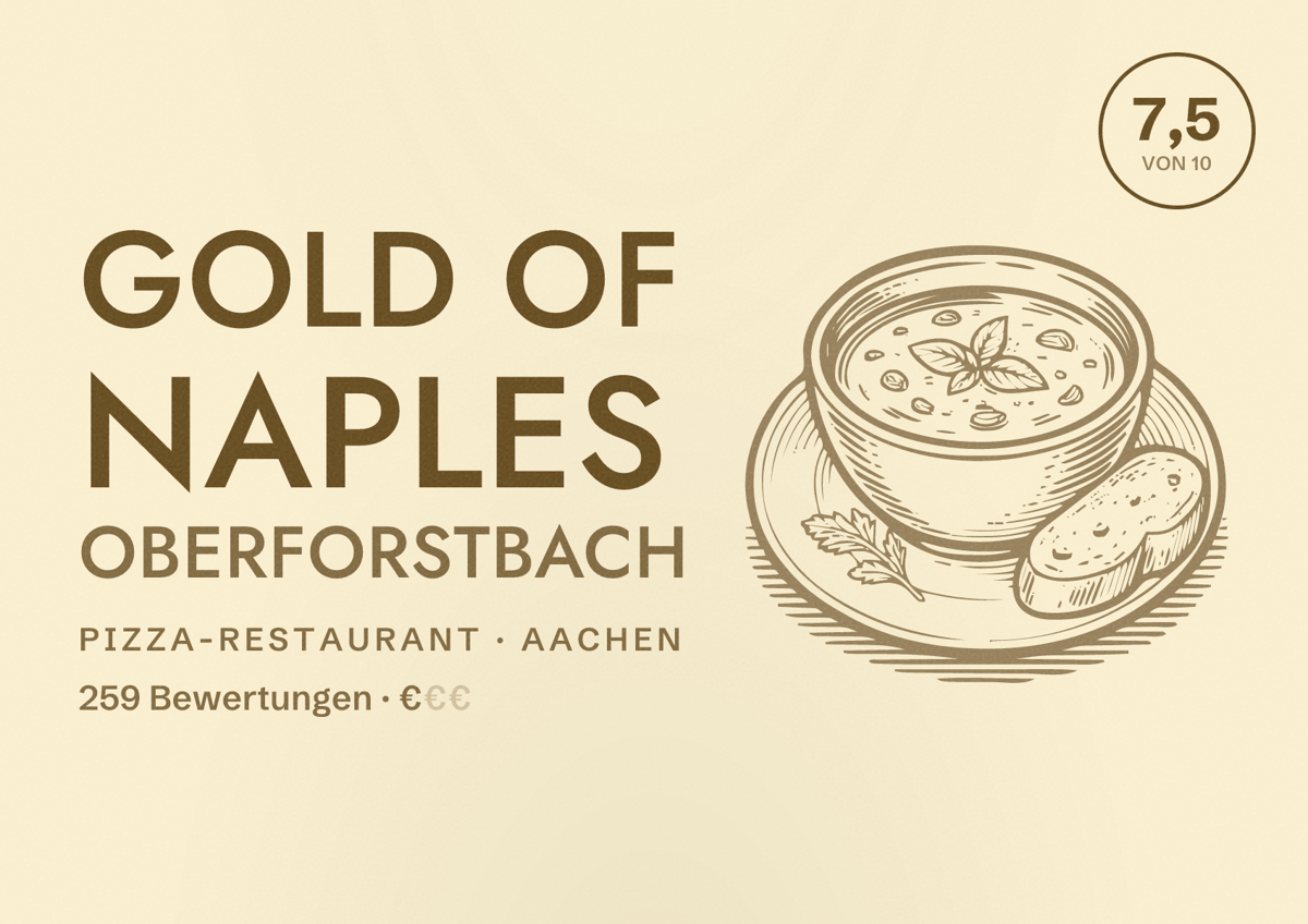 Illustriertes Poster von Gold of Naples Oberforstbach, Pizza-Restaurant in Aachen: Bewertung 7,5 von 10 aus 259 Bewertungen, Preisniveau €