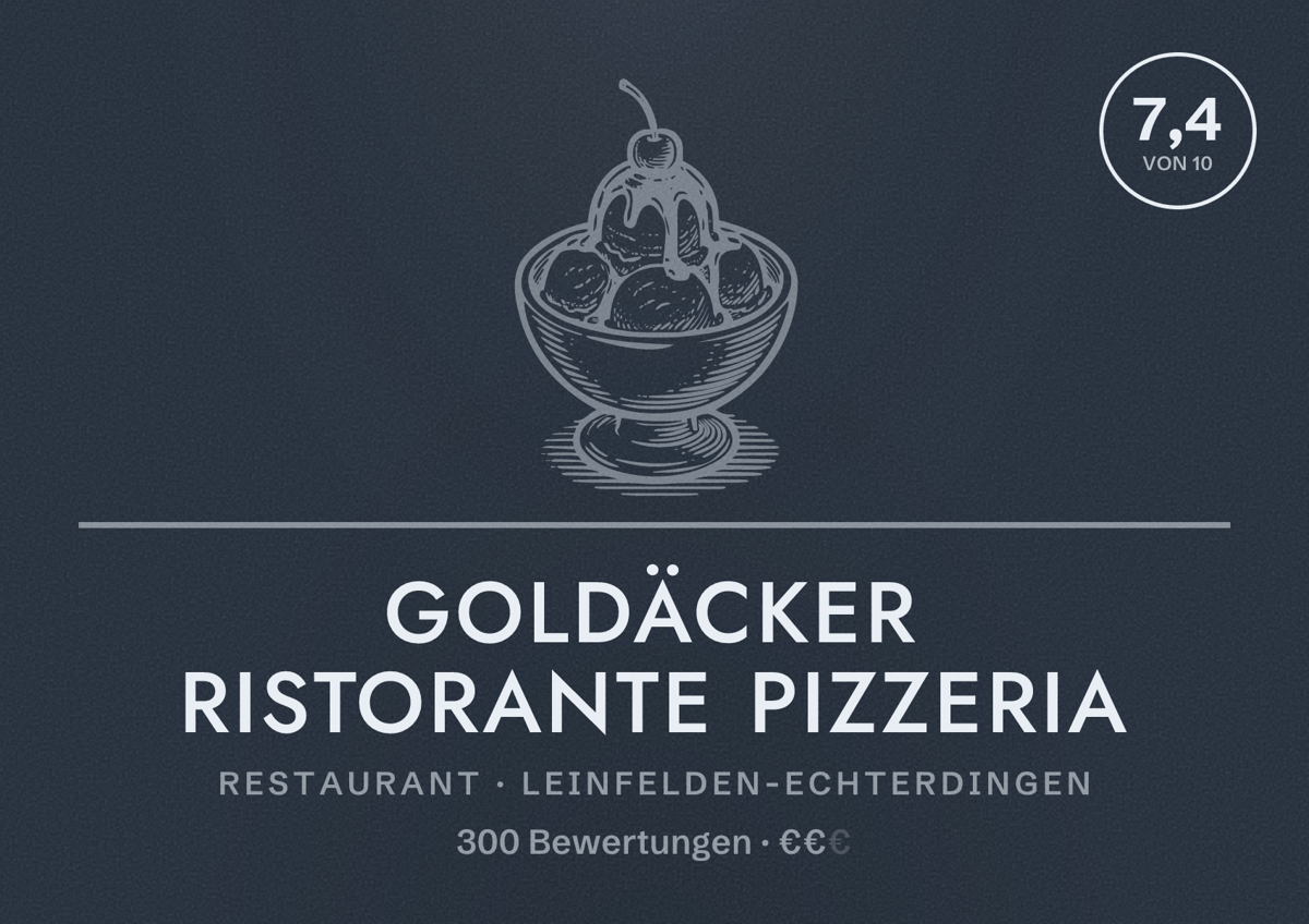 Illustriertes Poster von Goldäcker Ristorante Pizzeria, Restaurant in Leinfelden-Echterdingen: Bewertung 7,4 von 10 aus 300 Bewertungen, Preisniveau €€