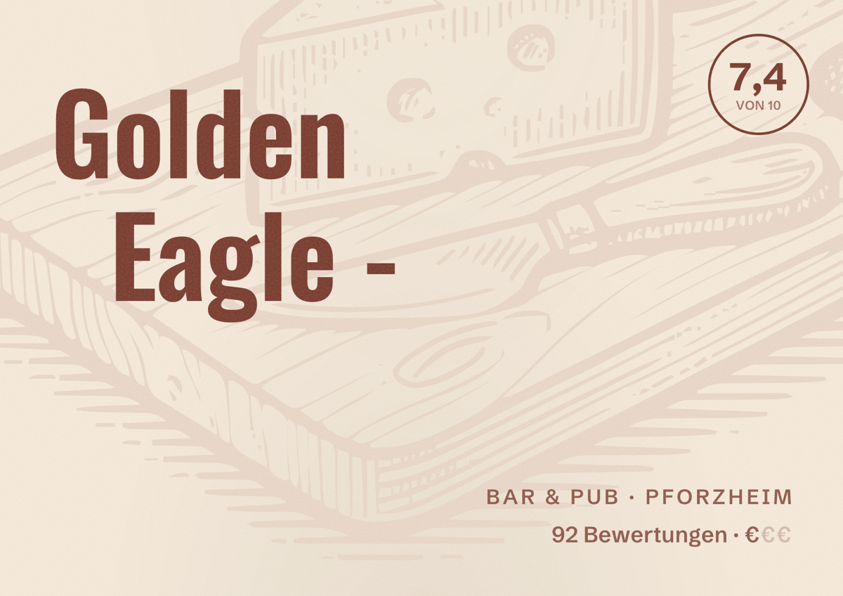 Illustriertes Poster von Golden Eagle -, Bar & Pub in Pforzheim: Bewertung 7,4 von 10 aus 92 Bewertungen, Preisniveau €