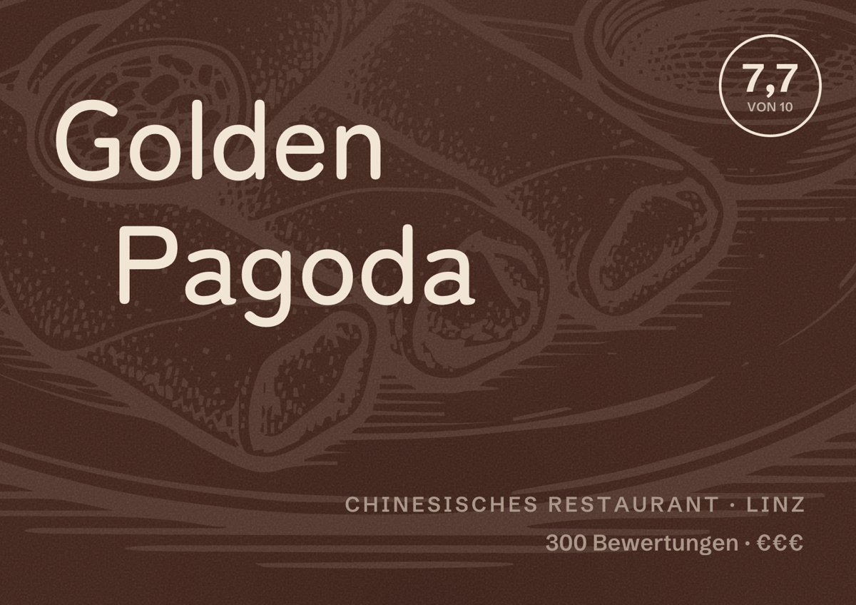 Illustriertes Poster von Golden Pagoda, Chinesisches Restaurant in Linz: Bewertung 7,7 von 10 aus 300 Bewertungen, Preisniveau €€€