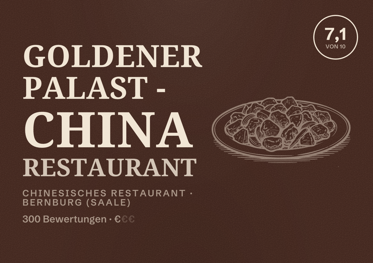 Illustriertes Poster von Goldener Palast - China Restaurant, Chinesisches Restaurant in Bernburg (Saale): Bewertung 7,1 von 10 aus 300 Bewertungen, Preisniveau €