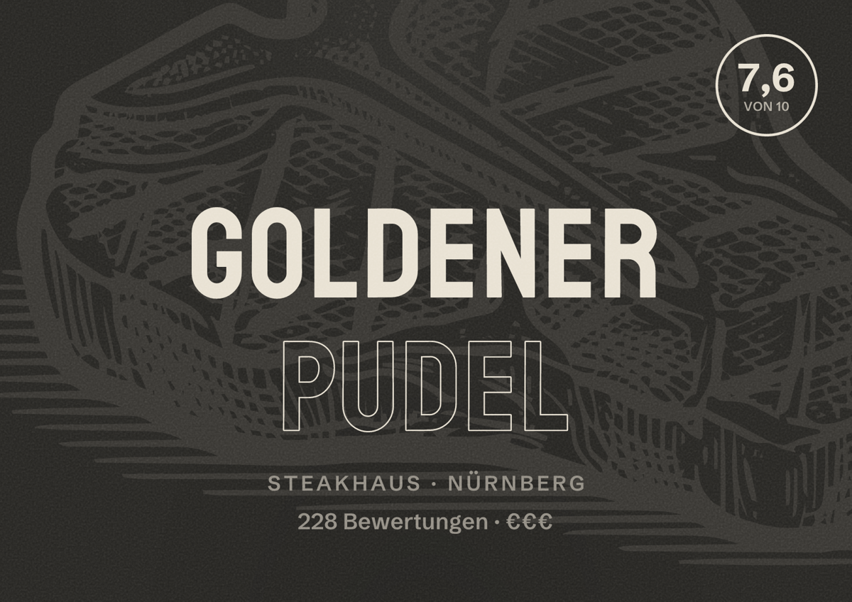 Illustriertes Poster von Goldener Pudel, Steakhaus in Nürnberg: Bewertung 7,6 von 10 aus 228 Bewertungen, Preisniveau €€€