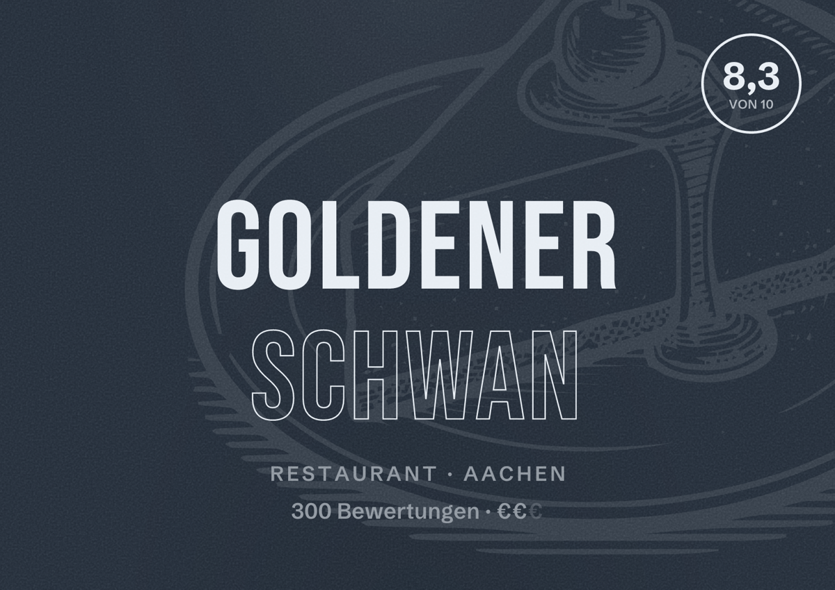 Illustriertes Poster von Goldener Schwan, Restaurant in Aachen: Bewertung 8,3 von 10 aus 300 Bewertungen, Preisniveau €€