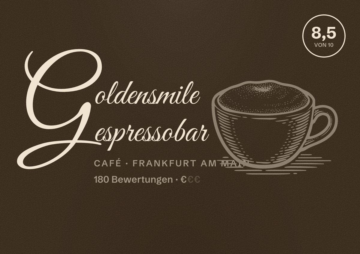 Illustriertes Poster von Goldensmile espressobar, Café in Frankfurt am Main: Bewertung 8,5 von 10 aus 180 Bewertungen, Preisniveau €