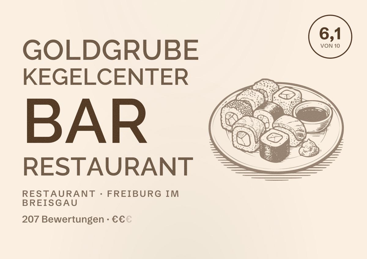 Illustriertes Poster von Goldgrube Kegelcenter Bar Restaurant, Restaurant in Freiburg im Breisgau: Bewertung 6,1 von 10 aus 207 Bewertungen, Preisniveau €€