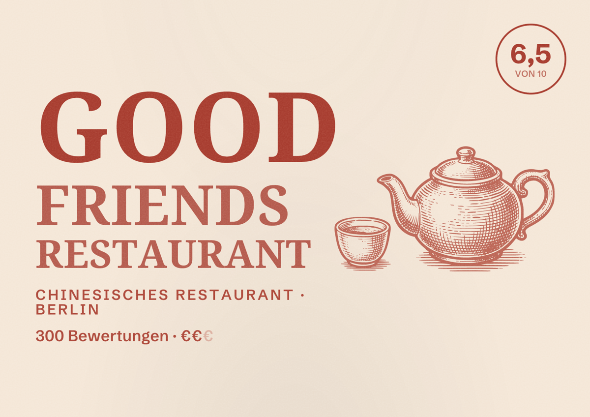 Illustriertes Poster von Good Friends Restaurant, Chinesisches Restaurant in Berlin: Bewertung 6,5 von 10 aus 300 Bewertungen, Preisniveau €€