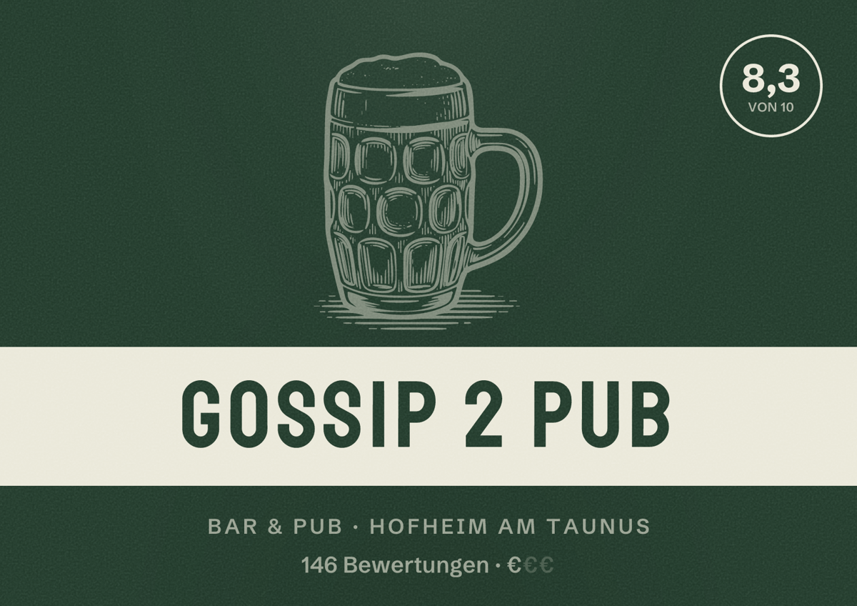 Illustriertes Poster von Gossip 2 Pub, Bar & Pub in Hofheim am Taunus: Bewertung 8,3 von 10 aus 146 Bewertungen, Preisniveau €