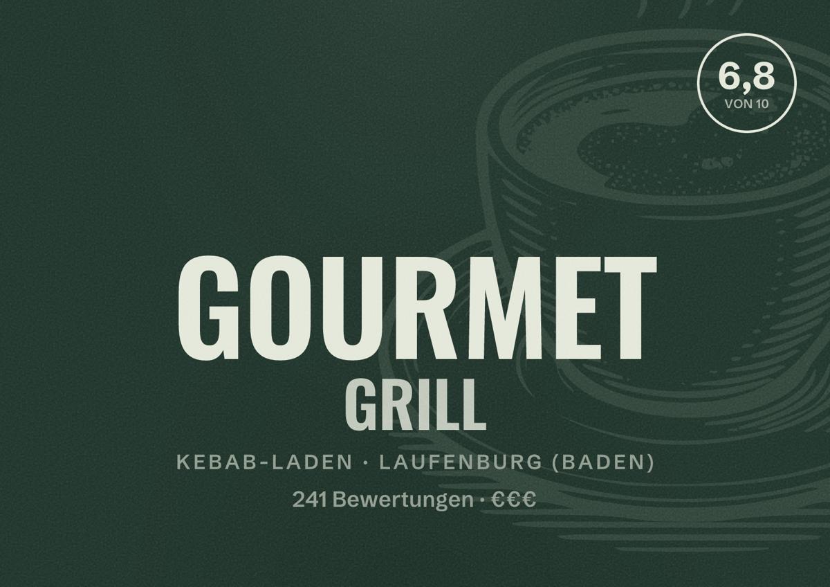 Illustriertes Poster von GOURMET GRILL, Kebab-Laden in Laufenburg (Baden): Bewertung 6,8 von 10 aus 241 Bewertungen, Preisniveau €€€
