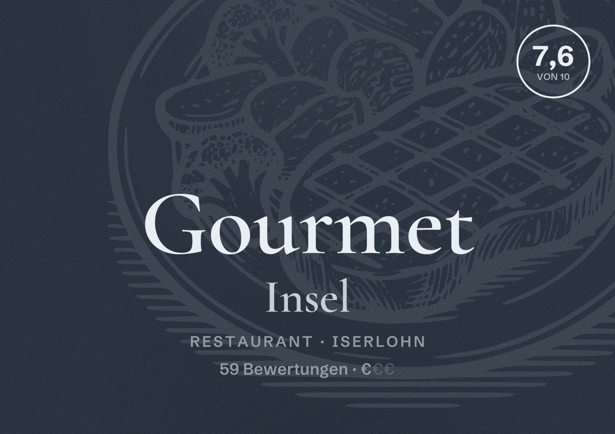 Illustriertes Poster von Gourmet Insel, Restaurant in Iserlohn: Bewertung 7,6 von 10 aus 59 Bewertungen, Preisniveau €