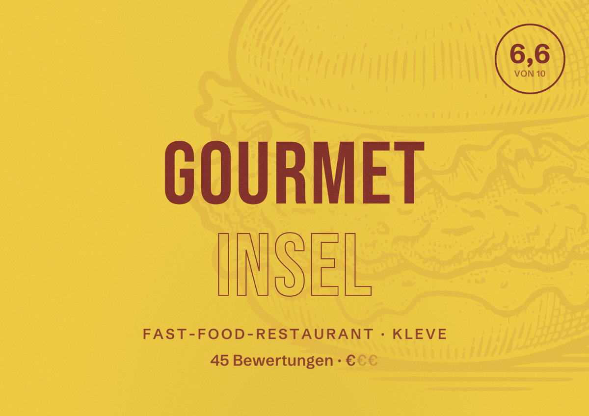 Illustriertes Poster von Gourmet Insel, Fast-Food-Restaurant in Kleve: Bewertung 6,6 von 10 aus 45 Bewertungen, Preisniveau €