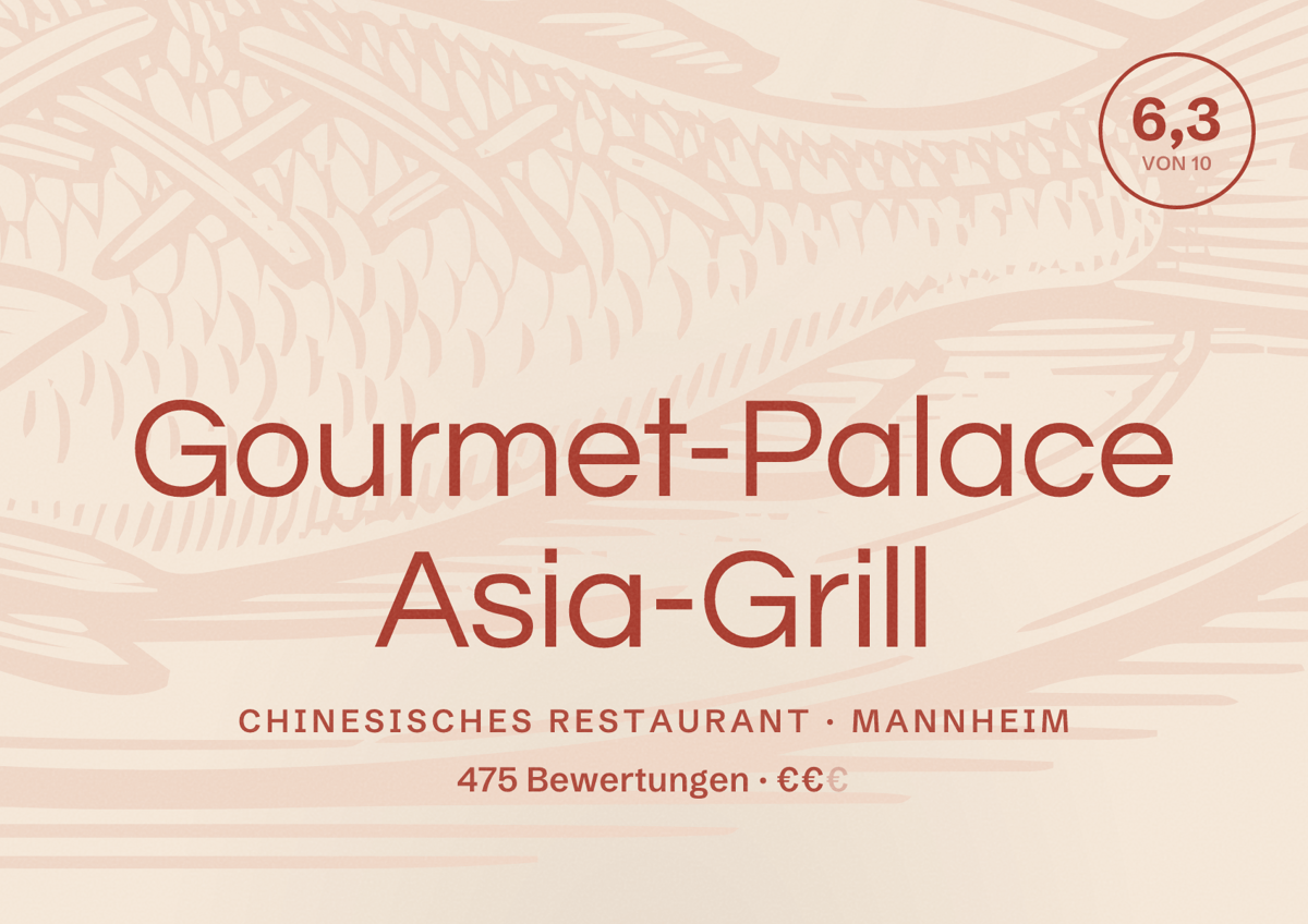 Illustriertes Poster von Gourmet-Palace Asia-Grill, Chinesisches Restaurant in Mannheim: Bewertung 6,3 von 10 aus 475 Bewertungen, Preisniveau €€