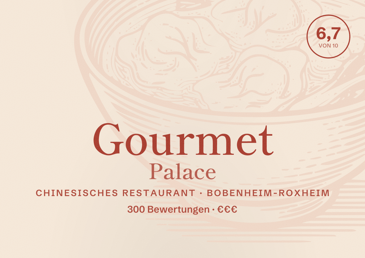Illustriertes Poster von Gourmet Palace, Chinesisches Restaurant in Bobenheim-Roxheim: Bewertung 6,7 von 10 aus 300 Bewertungen, Preisniveau €€€