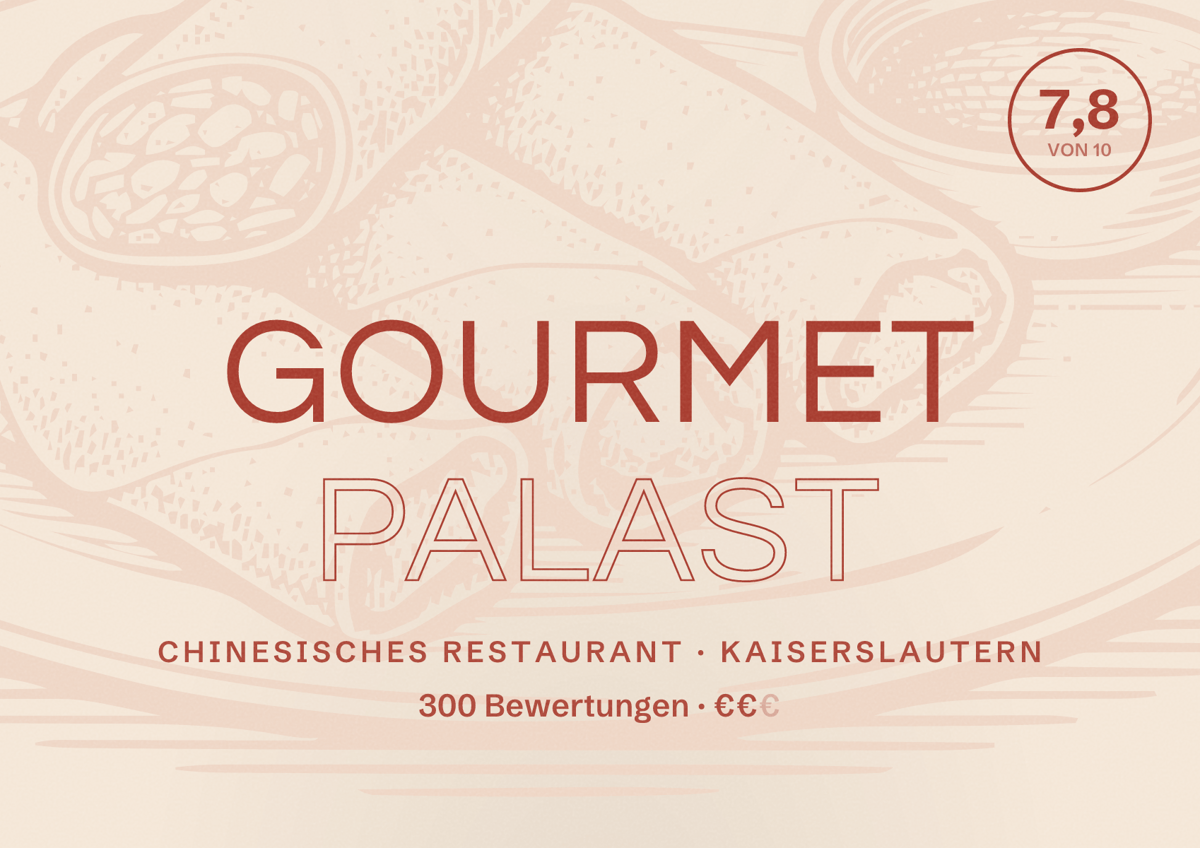 Illustriertes Poster von Gourmet Palast, Chinesisches Restaurant in Kaiserslautern: Bewertung 7,8 von 10 aus 300 Bewertungen, Preisniveau €€