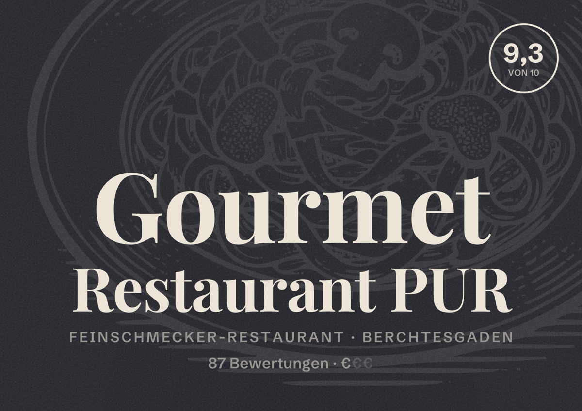 Illustriertes Poster von Gourmet Restaurant PUR, Feinschmecker-Restaurant in Berchtesgaden: Bewertung 9,3 von 10 aus 87 Bewertungen, Preisniveau €