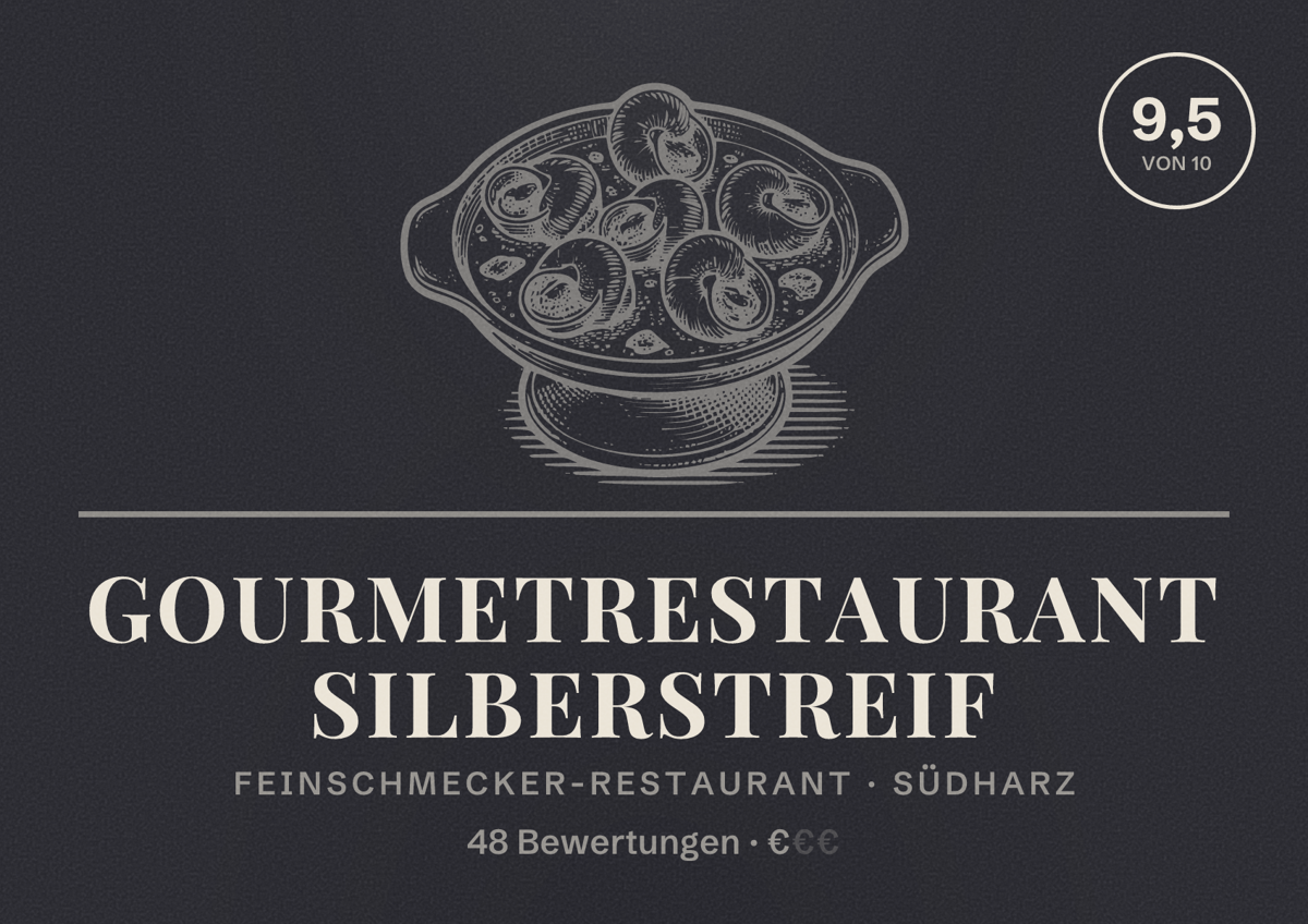 Illustriertes Poster von Gourmetrestaurant Silberstreif, Feinschmecker-Restaurant in Südharz: Bewertung 9,5 von 10 aus 48 Bewertungen, Preisniveau €
