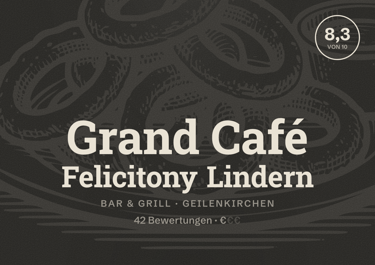 Illustriertes Poster von Grand Café Felicitony Lindern, Bar & Grill in Geilenkirchen: Bewertung 8,3 von 10 aus 42 Bewertungen, Preisniveau €
